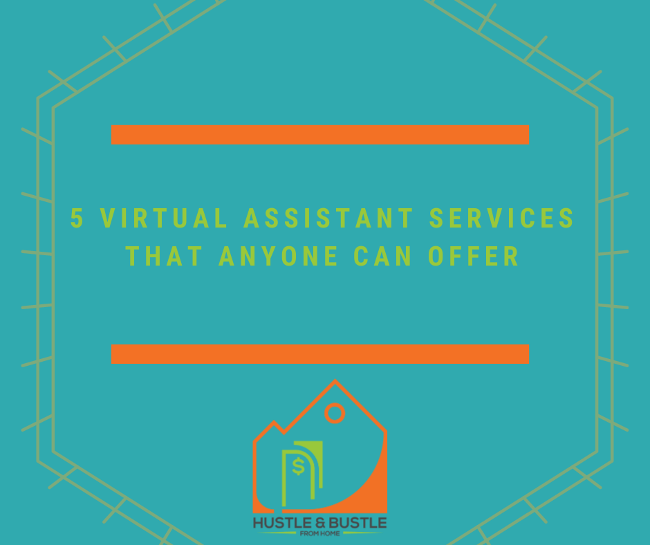 5 Virtual Assistant Services Anyone Can Offer